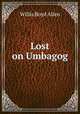 Lost on Umbagog, Willis Boyd Allen 