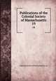 Publications of the Colonial Society of Massachusetts. 19, Colonial Society of Massachusetts. cn 