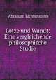 Lotze und Wundt: Eine vergleichende philosophische Studie, Abraham Lichtenstein 