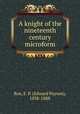 A knight of the nineteenth century microform, Roe, E. P. (Edward Payson), 1838-1888 