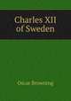 Charles XII of Sweden, Oscar Browning 