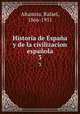 Historia de Espaa y de la civilizacion espaola. 3, Altamira, Rafael, 1866-1951 
