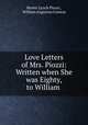 Love Letters of Mrs. Piozzi: Written when She was Eighty, to William ., Hester Lynch Piozzi , William Augustus Conway 