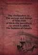 The clockmaker, or, The sayings and doings of Sam Slick of Slickville microform : to which is added, The bubbles of Canada, Haliburton Thomas Chandler 