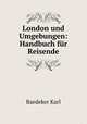 London und Umgebungen: Handbuch fur Reisende, Karl Baedeker 