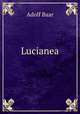 Lucianea, Adolf Baar 