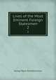 Lives of the Most Eminent Foreign Statesmen. 2, G. P. James 