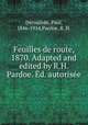 Feuilles de route, 1870. Adapted and edited by R.H. Pardoe. Ed. autorisee, Paul Deroulede 