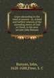 Grace abounding to the chief of sinners : or, A brief and faithful relation of the exceeding mercy of God in Christ, to his poor servant John Bunyan, Bunyan, John, 1628-1688,Freer, S. C 