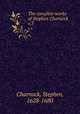 The complete works of Stephen Charnock. v.5, Charnock, Stephen, 1628-1680 
