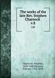 The works of the late Rev. Stephen Charnock .. v.8, Charnock, Stephen, 1628-1680,Parsons, Edward, 1762-1833 
