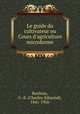 Le guide du cultivateur ou Cours d
