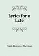 Lyrics for a Lute, Frank Dempster Sherman 