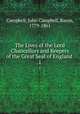 The Lives of the Lord Chancellors and Keepers of the Great Seal of England .. 1, Campbell, John Campbell, Baron, 1779-1861 