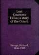 Lost Countess Falka; a story of the Orient, Savage, Richard, 1846-1903 