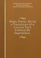 Magic Plants: Being a Translation of a Curious Tract Entitled De Vegetalibus ., Johann Heinrich Heucher, Edmund Goldsmid, Edmund Marsden Goldsmid 