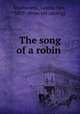 The song of a robin, Southworth, Gracia, Mrs., 1833- [from old catalog] 