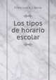 Los tipos de horario escolar, Francisco A. ( Berra 