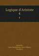 Logique d`Aristote. 4, Jules Barthelemy Saint-Hilaire 