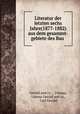 Literatur der letzten sechs Jahre(1877-1882) aus dem gesammt-gebiete des Bau ., Gerold and co ., Vienna, Vienna Gerold and co., Carl Gerold 