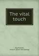 The vital touch, Southworth, Victor E. [from old catalog] 