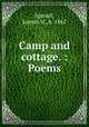 Camp and cottage. : Poems, Sproull, Lyman H., b. 1867 