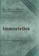 Immortelles, Davis, Cora M. A. Bemis, Mrs., 1841-1885,Davis, F. M., ed 