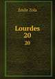 Lourdes. 20, Zola, Emile, 1840-1902 