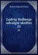 Ludvig Holbergs udvalgte skrifter. 21, Robert Eduard Prutz 
