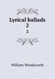 Lyrical ballads. 2, Wordsworth William 