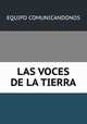 LAS VOCES DE LA TIERRA, Equipo Comunicandonos 