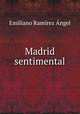 Madrid sentimental, Emiliano Ramirez Angel 