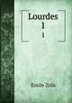 Lourdes. 1, Zola, Emile, 1840-1902 