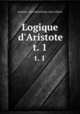 Logique d`Aristote. t. 1, Jules Barthelemy Saint-Hilaire 