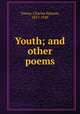 Youth; and other poems, Towne, Charles Hanson, 1877-1949 