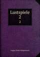 Lustspiele. 2, August Ernst Steigentesch 