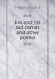 Jim and his old cornet and other poems, Louis E. Thayer 