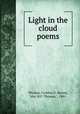 Light in the cloud poems, Thomas, Cynthia D. Harvey, "Mrs. H.F. Thomas,", 1841- 