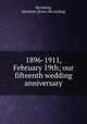 1896-1911, February 19th; our fifteenth wedding anniversary, Sternberg, Abraham. [from old catalog] 