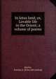 In lotus land; or, Lovable life in the Orient; a volume of poems, Hoyles, Euretta A. [from old catalog] 
