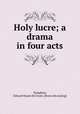 Holy lucre; a drama in four acts, Tompkins, Edward Staats De Grote. [from old catalog] 