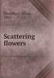 Scattering flowers, Thornbury, Kizzie, 1865- 