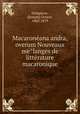 Macarone?ana andra, overum Nouveaux me?langes de litte?rature macaronique, Delepierre, [Joseph] Octave, 1802-1879 