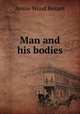 Man and his bodies, Annie Wood Besant 