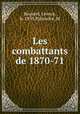 Les combattants de 1870-71, Leonce Rousset 