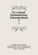 Liv-estund-kurlndisches Urkundenbuch. 3, Friedrich Georg von Bunge, Hermann Hilderbrand, Philipp Schwartz, Leonid Arbusow, August von Bulmerincq, Bernh A . Hollander 