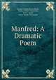 Manfred: A Dramatic Poem, George Gordon Byron Byron, Byron, Robert Schumann, P. P. F . Wulff, Johan Henrik Thomander 