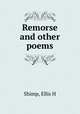 Remorse and other poems, Ellis H. Shimp 