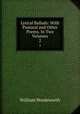 Lyrical Ballads: With Pastoral and Other Poems. In Two Volumes.. 2, Wordsworth William 