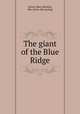 The giant of the Blue Ridge, Spiers, Mary Buckner, Mrs. [from old catalog] 